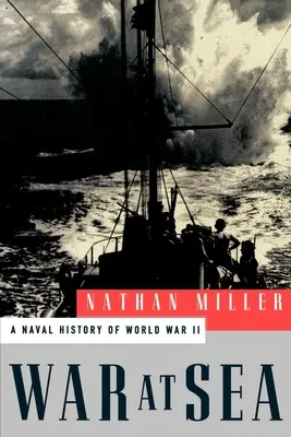 Război pe mare: O istorie navală a celui de-al Doilea Război Mondial - War at Sea: A Naval History of World War II