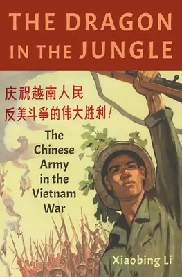 Dragonul din junglă: Armata chineză în războiul din Vietnam - The Dragon in the Jungle: The Chinese Army in the Vietnam War