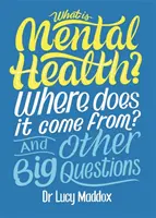 Ce este sănătatea mintală? De unde provine aceasta? Și alte mari întrebări - What is Mental Health? Where does it come from? And Other Big Questions