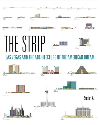 The Strip: Las Vegas și arhitectura visului american - The Strip: Las Vegas and the Architecture of the American Dream