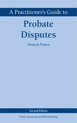 Practitioner's Guide to Probate Disputes (Ghidul practicianului privind litigiile succesorale) - Practitioner's Guide to Probate Disputes
