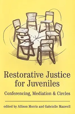 Justiție restaurativă pentru minori: Conferințe, mediere și cercuri - Restorative Justice for Juveniles: Conferencing, Mediation and Circles