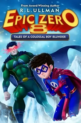 Epic Zero 8: Poveștile unei gafe colosale a unui băiat - Epic Zero 8: Tales of a Colossal Boy Blunder