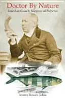 Doctor prin natură - Jonathan Couch: Chirurgul din Polperro - Doctor By Nature - Jonathan Couch: Surgeon of Polperro