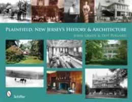 Istoria și arhitectura din Plainfield, New Jersey - Plainfield, New Jersey's History & Architecture