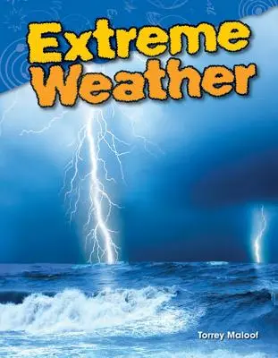 Vremea extremă - Extreme Weather