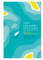 Bucătăria insulară: Rețete din Mauritius și Oceanul Indian - The Island Kitchen: Recipes from Mauritius and the Indian Ocean