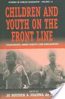 Copii și tineri pe linia frontului: Etnografie, conflicte armate și deplasări - Children and Youth on the Front Line: Ethnography, Armed Conflict and Displacement