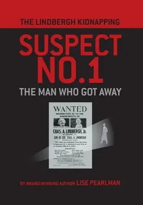 Suspectul nr. 1 al răpirii lui Lindbergh: omul care a scăpat - The Lindbergh Kidnapping Suspect No. 1: The Man Who Got Away