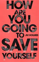 Cum ai de gând să te salvezi - How Are You Going To Save Yourself