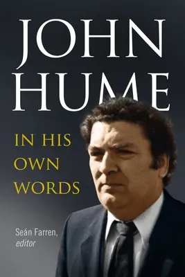 John Hume: În propriile sale cuvinte - John Hume: In His Own Words