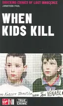 Când copiii ucid - When Kids Kill