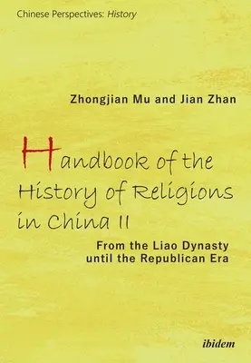 Manual de istorie a religiilor în China II: De la dinastia Liao până în epoca republicană - Handbook of the History of Religions in China II: From the Liao Dynasty Until the Republican Era