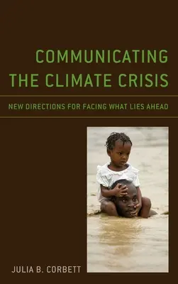 Comunicarea crizei climatice: Noi direcții pentru a face față viitorului - Communicating the Climate Crisis: New Directions for Facing What Lies Ahead