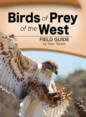 Ghid de teren al păsărilor de pradă din vest - Birds of Prey of the West Field Guide