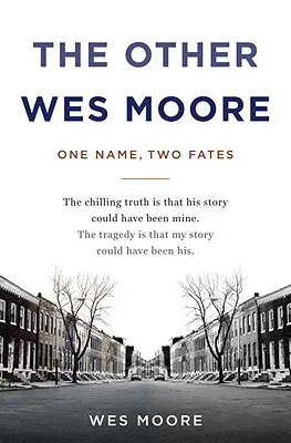 Celălalt Wes Moore: un nume, două destine - The Other Wes Moore: One Name, Two Fates