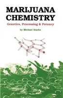 Chimia marijuanei: Genetică, procesare, potență - Marijuana Chemistry: Genetics, Processing, Potency