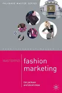 Mastering Fashion Marketing