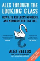 Alex Through the Looking-Glass - Cum viața reflectă numerele, iar numerele reflectă viața - Alex Through the Looking-Glass - How Life Reflects Numbers, and Numbers Reflect Life