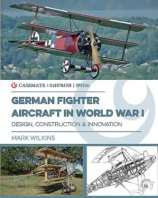 Avioane de luptă germane în Primul Război Mondial: Proiectare, construcție și inovare - German Fighter Aircraft in World War I: Design, Construction and Innovation