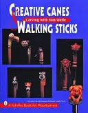 Bastonașe și bastoane creative: Sculptura cu Tom Wolfe - Creative Canes and Walking Sticks: Carving with Tom Wolfe