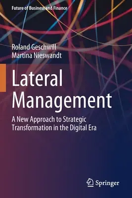 Lateral Management: O nouă abordare a transformării strategice în era digitală - Lateral Management: A New Approach to Strategic Transformation in the Digital Era
