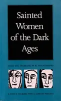 Femei sfinte din Evul Mediu - Sainted Women of the Dark Ages
