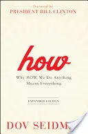 Cum: Why How We Do Anything Means Everything - How: Why How We Do Anything Means Everything
