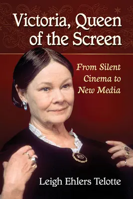 Victoria, regina ecranului: De la cinematograful mut la noile media - Victoria, Queen of the Screen: From Silent Cinema to New Media