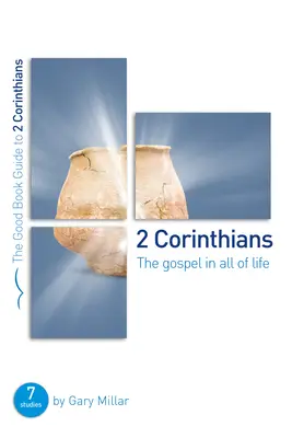 2 Corinteni: Evanghelia în toată viața: Șapte studii pentru grupuri și indivizi - 2 Corinthians: The Gospel in All of Life: Seven Studies for Groups and Individuals