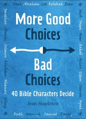 Alegeri bune, alegeri rele: Personajele biblice decid - Good Choices, Bad Choices: Bible Characters Decide
