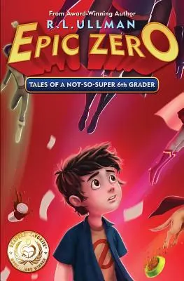 Epic Zero: Poveștile unui elev de clasa a 6-a nu atât de super - Epic Zero: Tales of a Not-So-Super 6th Grader