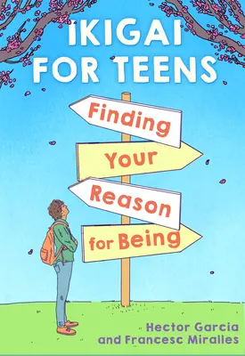 Ikigai pentru adolescenți: Găsirea rațiunii tale de a fi - Ikigai for Teens: Finding Your Reason for Being