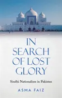 În căutarea gloriei pierdute - Naționalismul Sindhi în Pakistan - In Search of Lost Glory - Sindhi Nationalism in Pakistan