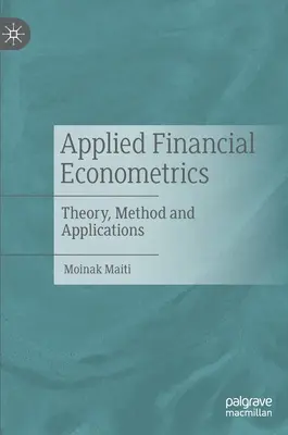 Econometrie financiară aplicată: Teorie, metodă și aplicații - Applied Financial Econometrics: Theory, Method and Applications