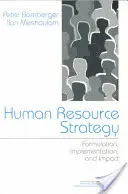 Strategia resurselor umane: Formulare, implementare și impact - Human Resource Strategy: Formulation, Implementation, and Impact