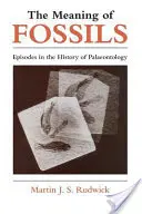 Sensul fosilelor: Episoade din istoria paleontologiei - The Meaning of Fossils: Episodes in the History of Palaeontology