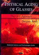 Îmbătrânirea fizică a ochelarilor - Abordarea VFT - Physical Aging of Glasses - The VFT Approach
