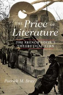Prețul literaturii: Turnura teoretică a romanului francez - The Price of Literature: The French Novel's Theoretical Turn