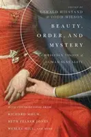 Frumusețe, ordine și mister: O viziune creștină a sexualității umane - Beauty, Order, and Mystery: A Christian Vision of Human Sexuality