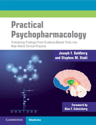 Psihofarmacologie practică: Transpunerea constatărilor din studiile bazate pe dovezi în practica clinică din lumea reală - Practical Psychopharmacology: Translating Findings from Evidence-Based Trials Into Real-World Clinical Practice