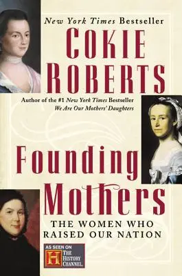 Mamele fondatoare: Femeile care au ridicat națiunea noastră - Founding Mothers: The Women Who Raised Our Nation