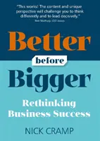 Better Before Bigger: Regândirea succesului în afaceri - Better Before Bigger: Rethinking Business Success