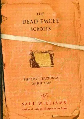 The Dead Emcee Scrolls: Învățăturile pierdute ale hip-hop-ului - The Dead Emcee Scrolls: The Lost Teachings of Hip-Hop