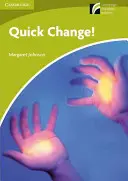 Schimbare rapidă! Nivel începător/începător - Quick Change! Level Starter/Beginner
