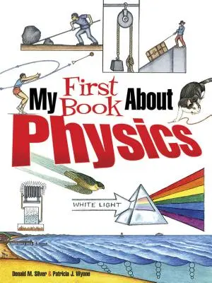 Prima mea carte despre fizică - My First Book about Physics