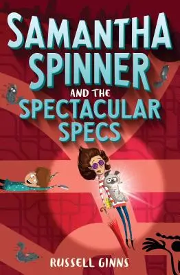 Samantha Spinner și speculațiile spectaculoase - Samantha Spinner and the Spectacular Specs