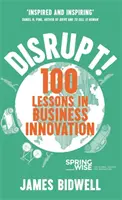 Disrupt: 100 de lecții de inovare în afaceri - Disrupt: 100 Lessons in Business Innovation