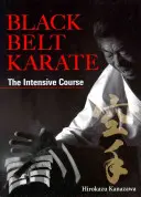 Karate centura neagră: Cursul intensiv - Black Belt Karate: The Intensive Course