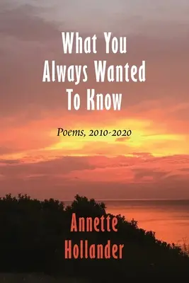 Ce ai vrut mereu să știi: Poezii, 2010-2020 - What You Always Wanted To Know: Poems, 2010-2020